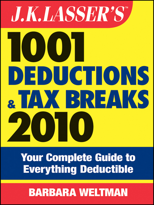 Title details for J.K. Lasser's 1001 Deductions and Tax Breaks 2010 by Barbara Weltman - Available